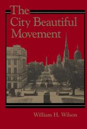 The City Beautiful Movement (Creating the North American Landscape) by William H. Wilson