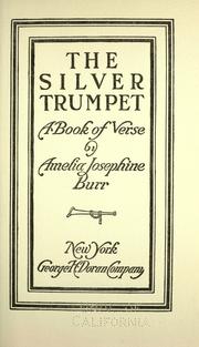 Cover of: The silver trumpet, a book of verse by Amelia Josephine Burr