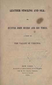 Cover of: Leather stocking and silk; or, Hunter John Myers and his times: a story of the valley of Virginia.