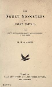 Cover of: sweet songsters of Great Britain.: With useful hints for the rearing and management of cage birds.