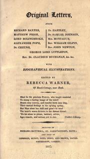Cover of: Original letters from Richard Baxter, Matthew Prior, Lord Bolingbroke, Alexander Pope, Dr. Cheyne, Dr. Hartley, Dr. Samuel Johnson, Mrs. Montague, Rev. William Gilpin, Rev. John Newton, George Lord Lyttleton, Rev. Dr. Claudius Buchanan, &c, &c.: With biographical illustrations.