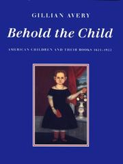 Cover of: Behold the child: American children and their books, 1621-1922