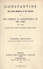 Cover of: Constantine, the last emperor of the Greeks: or, The conquest of Constantinople by the Turks (A.D. 1453) after the latest historical researches