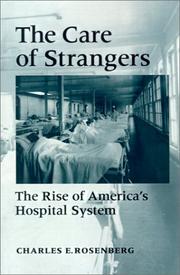 Cover of: The care of strangers by Charles E. Rosenberg