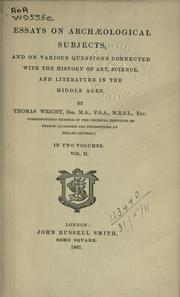 Cover of: Essays on archaeological subjects by Thomas Wright, Thomas Wright