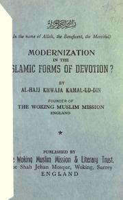 Cover of: Modernization in the Islamic forms of devotion? by Khwaja Kamal-ud-Din