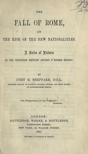 Cover of: The fall of Rome, and the rise of the new nationalities by John G. Sheppard