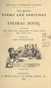 Cover of: The early poems and sketches of Thomas Hood, including The odes and addresses to great men, etc., etc., etc.