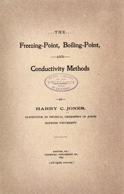The freezing-point, boiling-point, and conductivity methods by Jones, Harry Clary