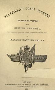 Cover of: Stanfield's coast scenery.: A series of views in the British Channel, from original drawings taken expressly for the work.