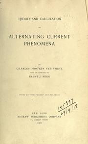 Cover of: Theory and calculation of alternating current phenomena. by Charles Proteus Steinmetz