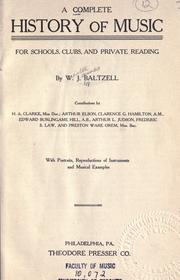 Cover of: A complete history of music for schools, clubs, and private reading by W. J. Baltzell