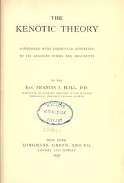 Cover of: The Kenotic Theory by Francis J. Hall, Francis J. Hall