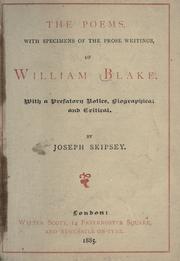 Cover of: The poems, with specimens of the prose writings, of William Blake. With a prefatory notice, biographical and critical