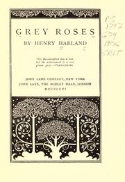 Cover of: Grey roses by Henry Harland, Henry Harland