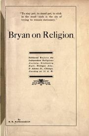 Cover of: Bryan on religion: delivered before the Independent Religious Society, Orchestra Hall ... Chicago ...