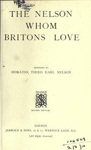Cover of: The Nelson whom Britons love by Nelson, Horatio Nelson Viscount