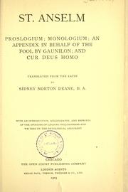 Cover of: St. Anselme: Proslogium; Monologium; an appendix In behalf of the fool by Gaunilon; and Cur Deus homo by Anselm of Canterbury