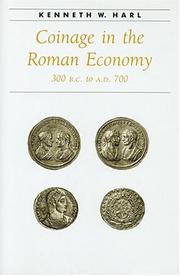 Cover of: Coinage in the Roman economy, 300 B.C. to A.D. 700 by Kenneth W. Harl