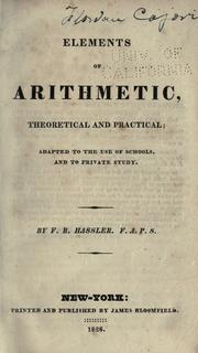 Cover of: Elements of arithmetic, theoretical and practical: adapted to the use of schols, and to private study