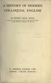 A history of modern colloquial English by Henry Cecil Kennedy Wyld