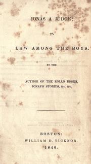 Cover of: Jonas a judge, or, Law among the boys by Jacob Abbott