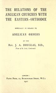 Cover of: The relations of the Anglican churches with the Eastern-Orthodox by John Albert Douglas