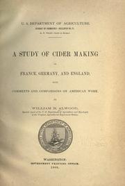 Cover of: A study of cider making in France, Germany, and England with comments and comparisons on American work. by William Bradford Alwood