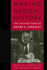 Cover of: Making Medical History: The Life and Times of Henry E. Sigerist