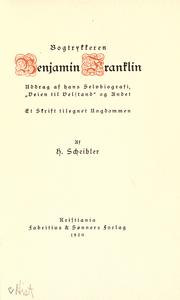 Cover of: Bogtrykkeren Benjamin Franklin: uddrag af hans selvbiografi, "Veien til velstand" og andet