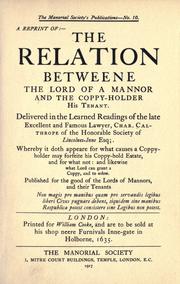 Cover of: The relation betweene the lord of a mannor and the coppy-holder his tenant by Calthrope, Charles Sir