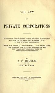 The law of private corporations by John Francis Douglas