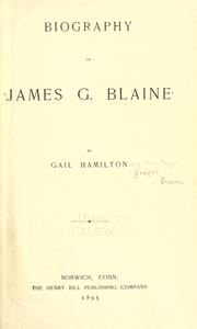 Cover of: Biography of James G. Blaine.