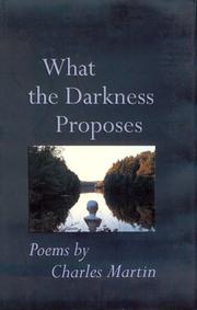 Cover of: What the darkness proposes by Martin, Charles