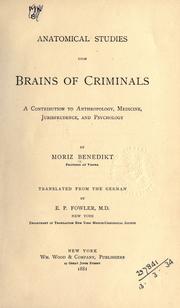 Cover of: Anatomical studies upon brains of criminals: a contribution to anthropology, medicine, jurisprudence, and psychology.  Translated from the German by E.P. Fowler.