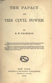 Cover of: The papacy and the civil power. by Reginald William Thompson