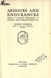 Ardours and endurances by Robert Malise Bowyer Nichols