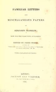 Cover of: Familiar letters and miscellaneous papers of Benjamin Franklin: now for the first time published.