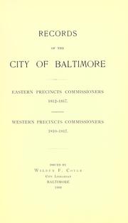 Cover of: Records of the city of Baltimore.: Eastern precincts commissioners, 1812-1817. Western precincts commissioners, 1810-1817.