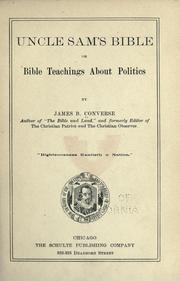 Cover of: Uncle Sam's Bible; or, Bible teachings about politics by James B. Converse