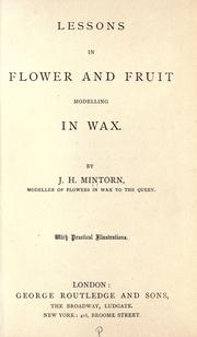Lessons in flower and fruit modelling in wax by John Mintorn