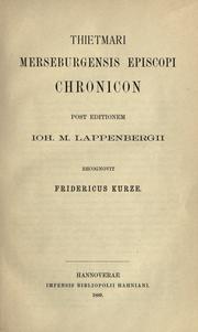 Cover of: Thietmari Merseburgensis episcopi Chronicon, post editionem Ioh. M. Lappenbergii recognovit Fridericus Kurze.