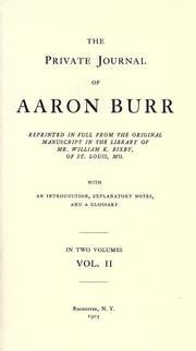 Cover of: The private journal of Aaron Burr by Aaron Burr, Aaron Burr