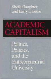 Cover of: Academic capitalism: politics, policies, and the entrepreneurial university