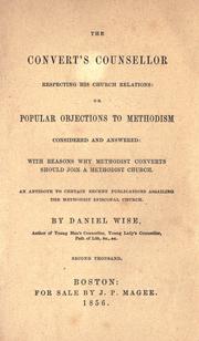Cover of: Popular objections to Methodism considered and answered: or, The convert's counsellor respecting his church relation: with reasons why Methodist converts should join a Methodist church.