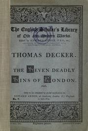Cover of: The seven deadly sins of London: drawn in seven several coaches, through the seven several gates of the city; bringing the plague with them.  <October> 1606.