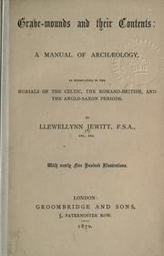 Cover of: Grave-mounds and their contents by Llewellynn Frederick William Jewitt