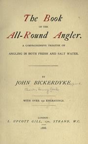 Cover of: The book of the all-round angler: a comprehensive treatise on angling in both fresh and salt water