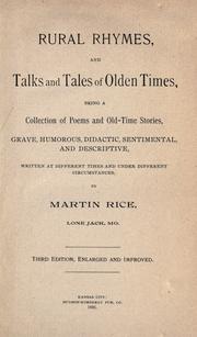 Rural rhymes, and talks and tales of olden times by Rice, Martin, Martin Rice