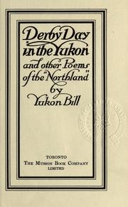Cover of: Derby day in the Yukon, and other poems of the "Northland" by Yukon Bill.